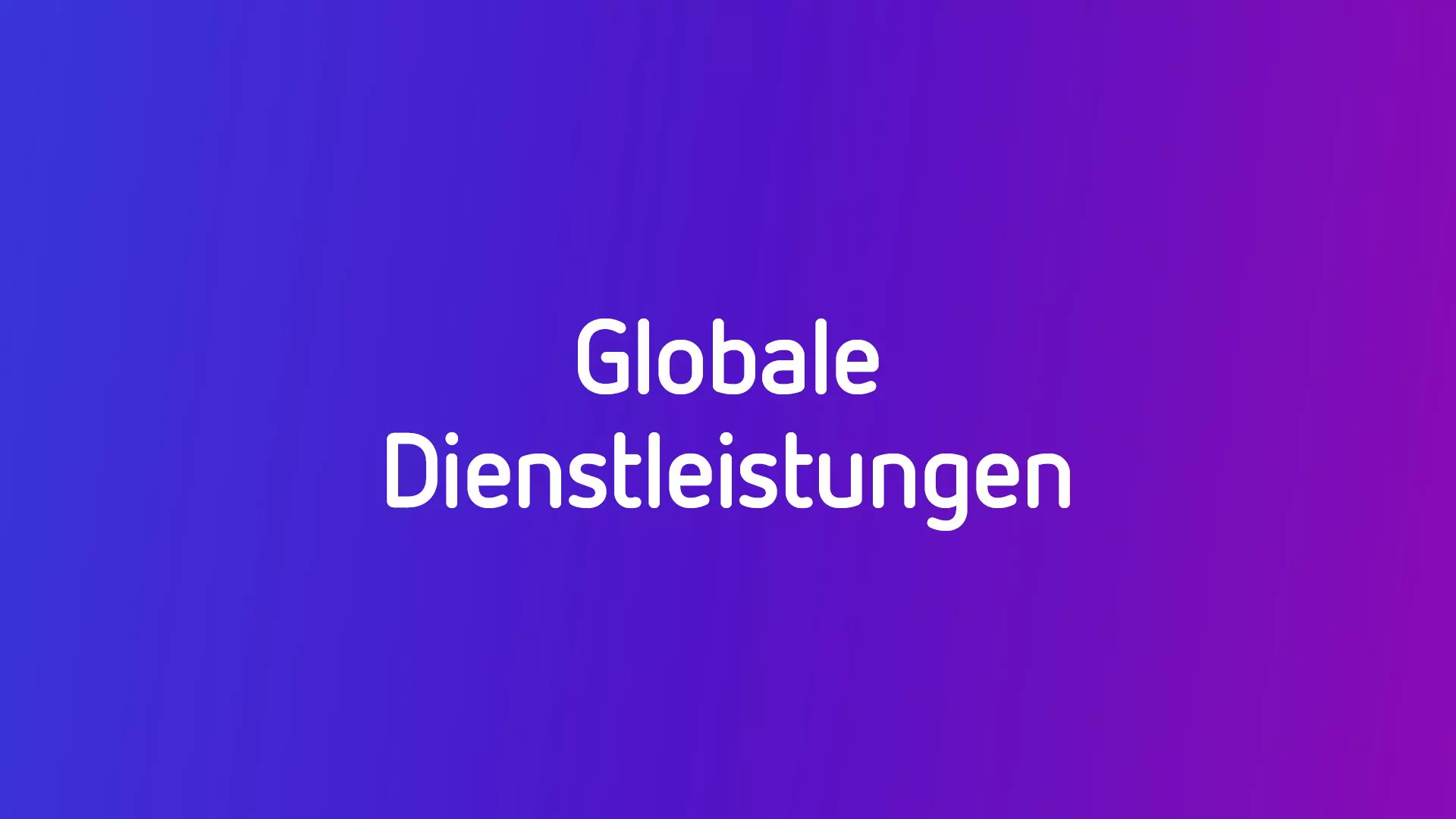 Globale Dienstleistungen