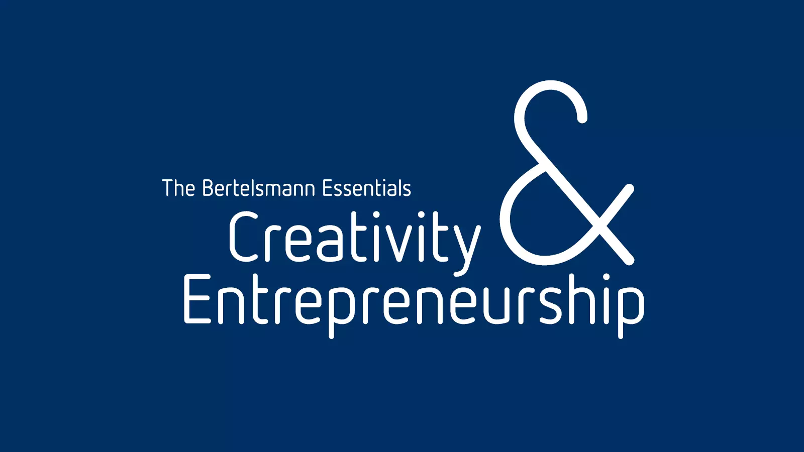 Graphic with blue background and white lettering: Bertelsmann Essentials, Creativity & Entrepreneurship