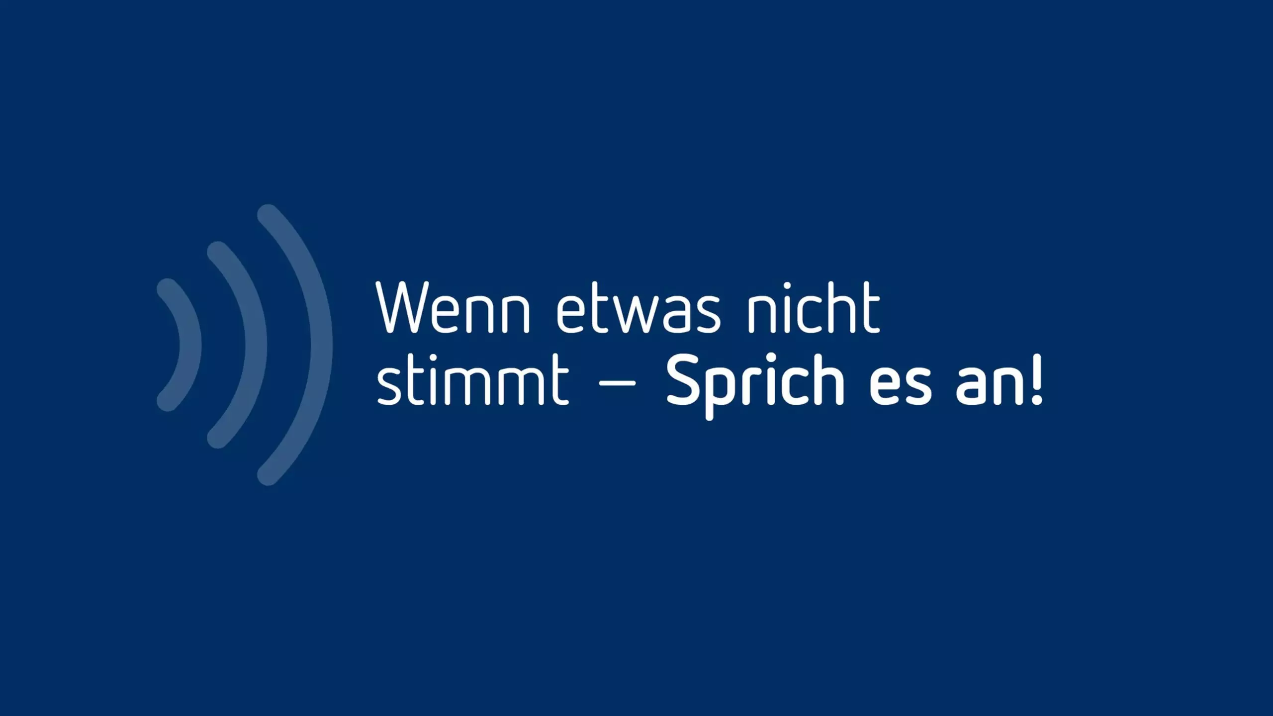 Bild mit dem Text: Wenn etwas nicht stimmt - Sprich es an!