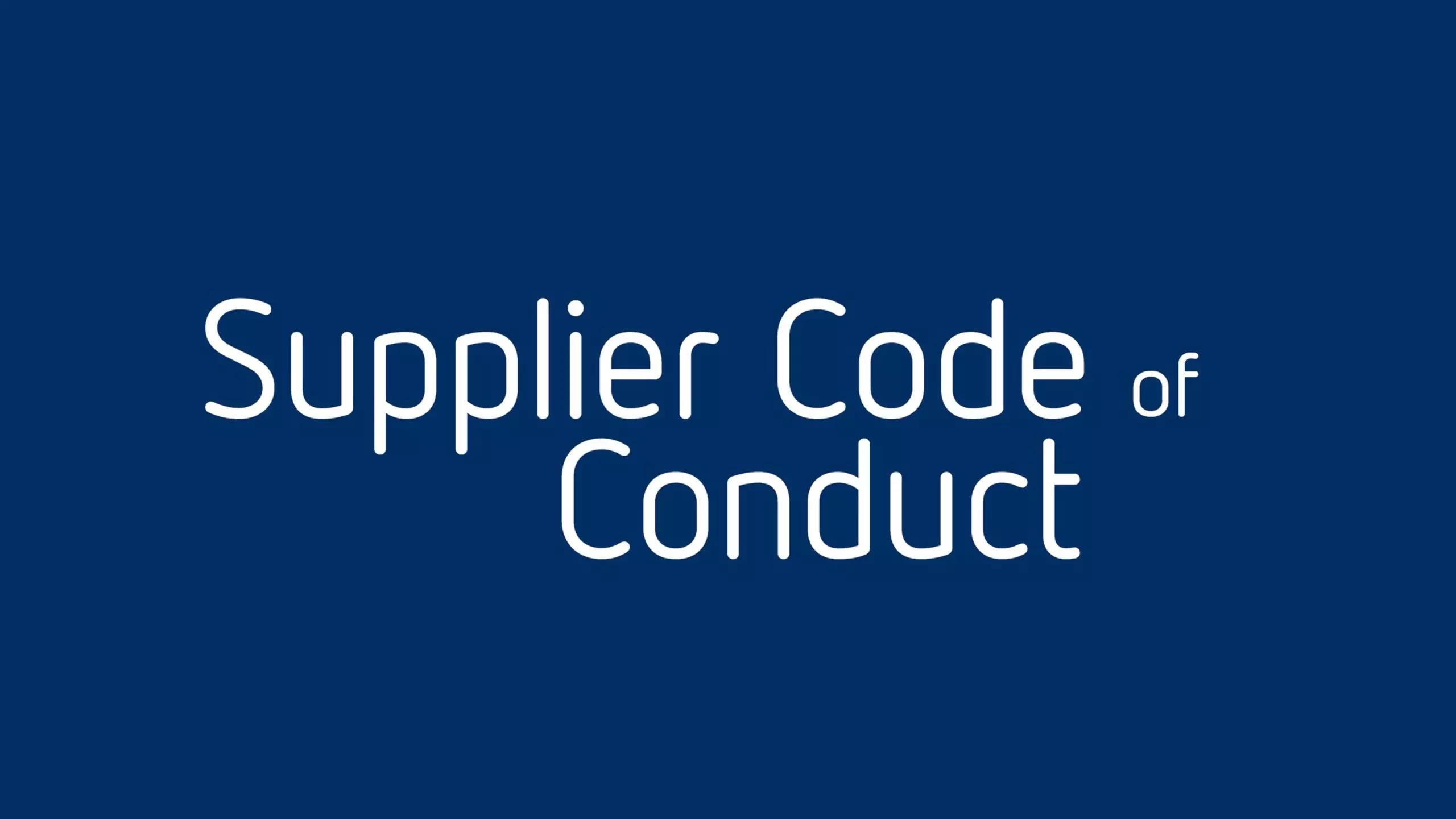 Blue title screen with white text: “Supplier Code of Conduct”