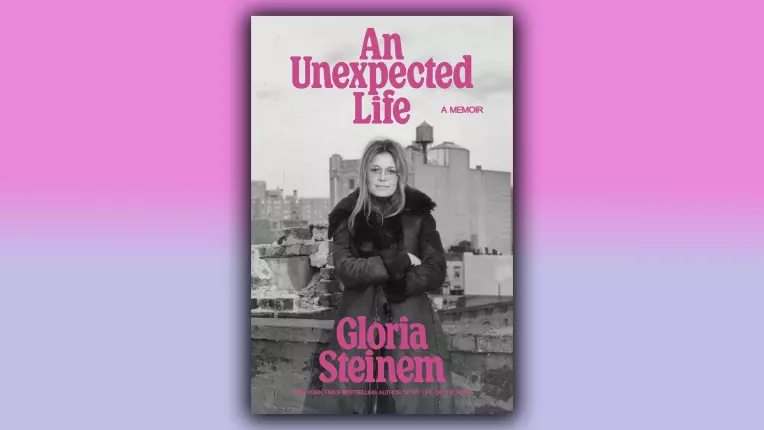 The cover of An Unexpected Life shows Gloria Steinem standing in front of a city.