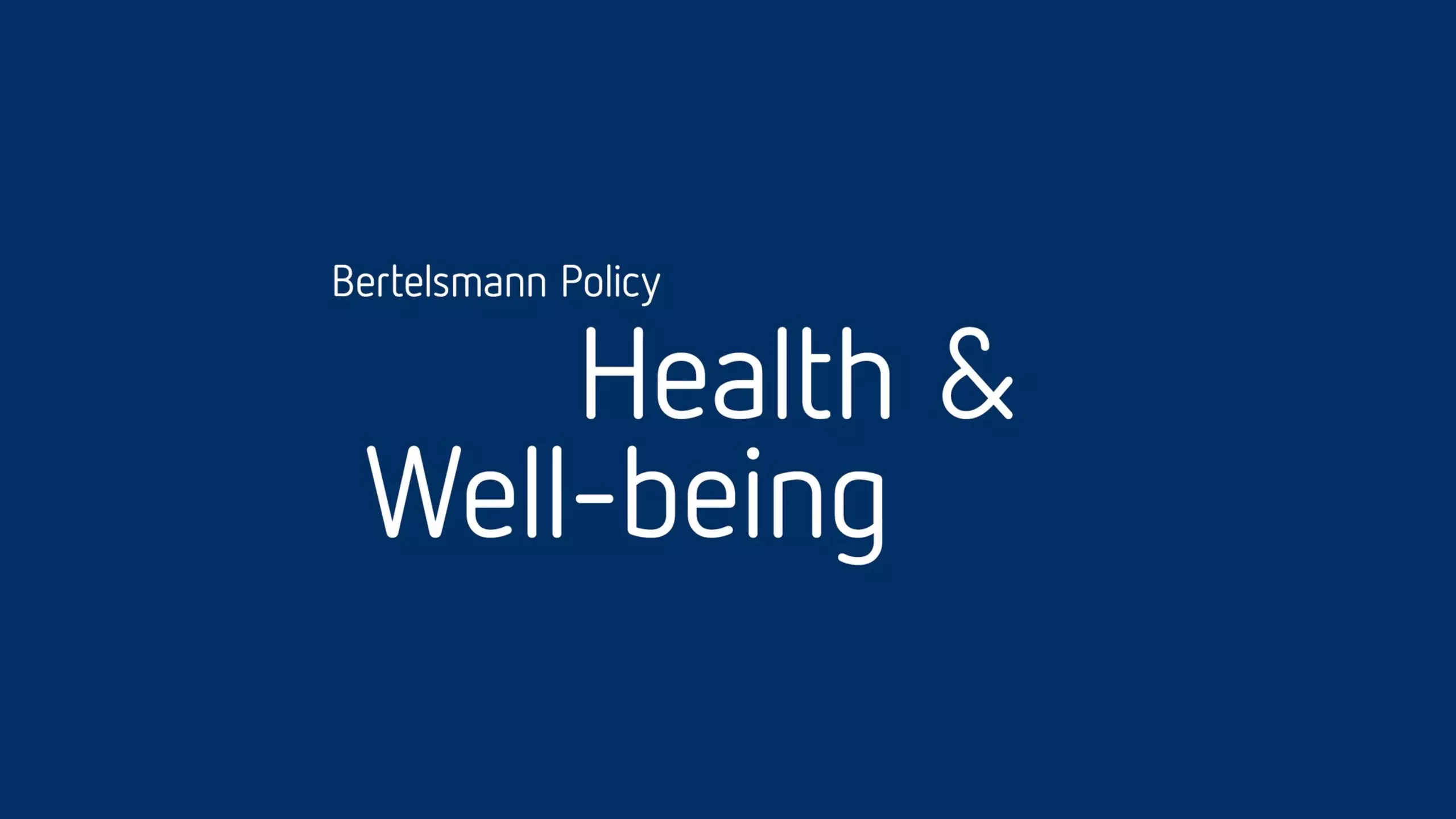 Blue title screen with white text: “Bertelsmann Policy Health & Well-being”