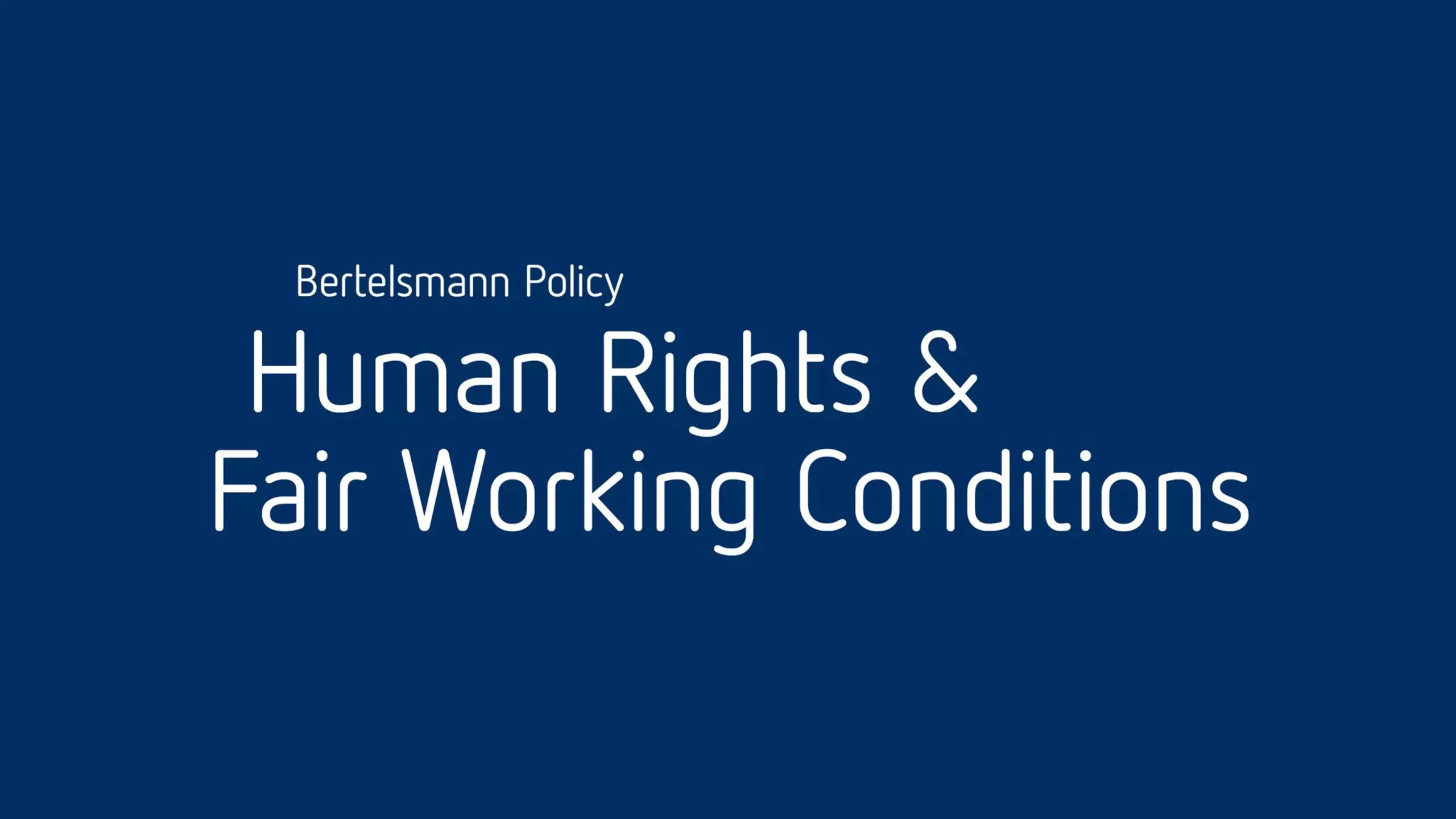 Blue title screen with white text: “Bertelsmann Policy on Human Rights & Fair Working Conditions”