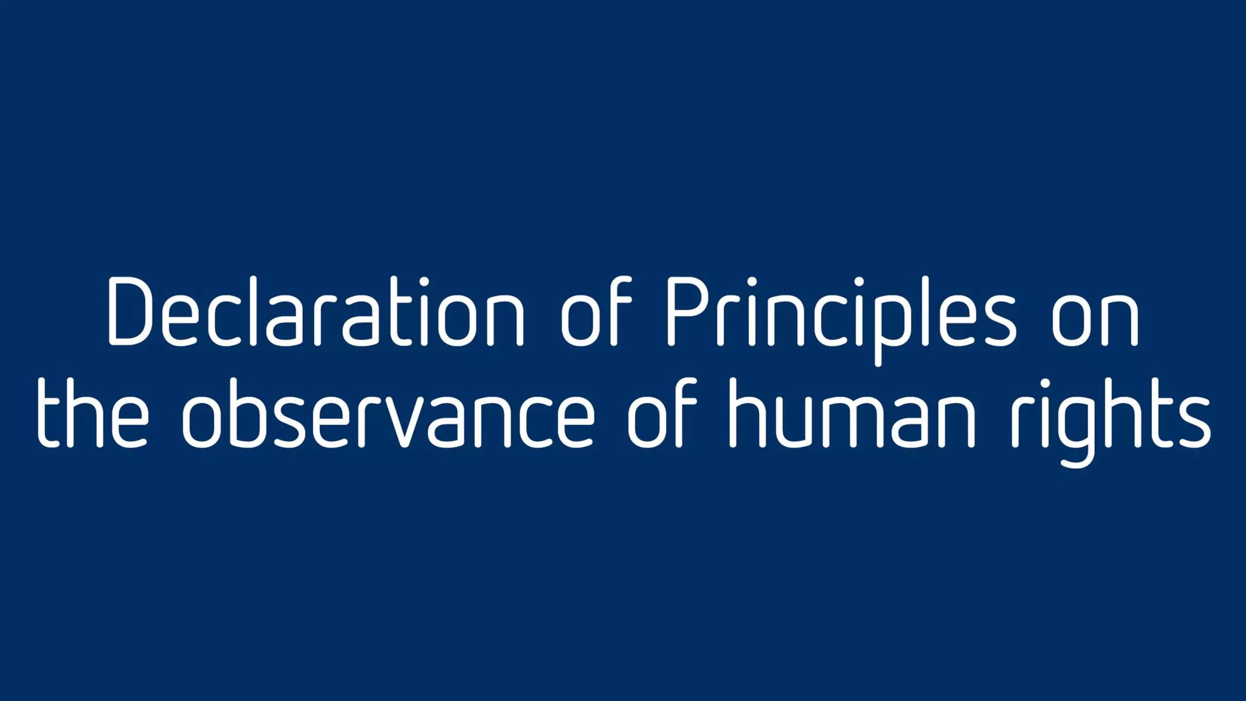 Blue title screen with white text: “Decleration of Principles on the observance of human rights”