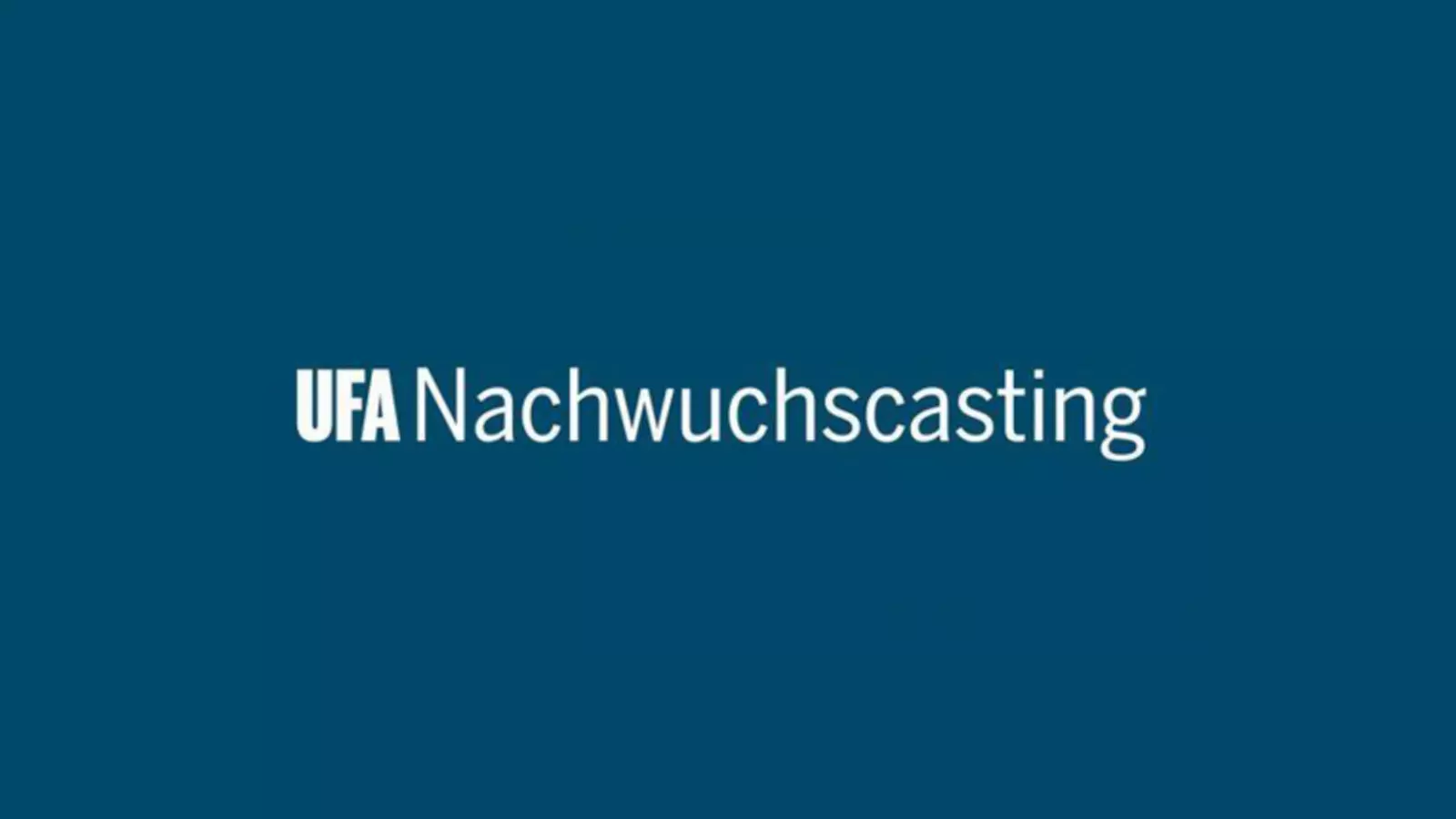 Blue banner displaying the text “UFA Nachwuchscasting” in white lettering, indicating a talent casting opportunity.